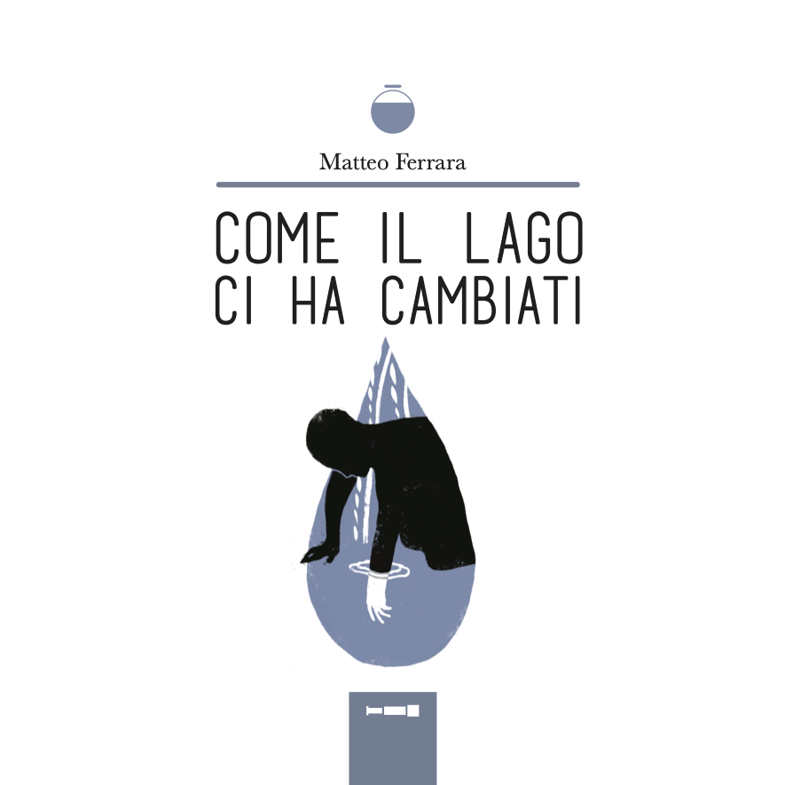 Copertina Fronte Come il lago ci ha cambiati di Matteo Ferrara